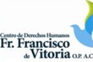 EL CENTRO DE DERECHOS HUMANOS “FRAY FRANCISCO DE VITORIA, O.P.”, A.C.